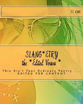 Paperback Slang*etry 'The EDITED VERSES', edited for content: Slang*etry 'This Ain't Your Ordinary Poetry" Book