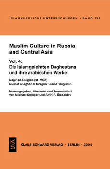 Muslim Culture in Russia and Central Asia: Vol. 4: Die Islamgelehrten Daghestans Und Ihre Arabischen Werke - Book #4 of the Muslim Culture in Russia and Central Asia
