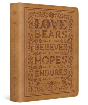Imitation Leather ESV Single Column Journaling Bible (Trutone, Nubuck Caramel, 1 Corinthians 13:7 Design) Book
