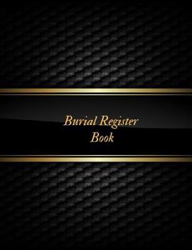 Paperback Burial Register Book: Burial Register Note Book Record of Death Log Journal Book