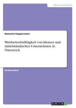 Paperback Wettbewerbsfähigkeit von kleinen und mittelständischen Unternehmen in Österreich [German] Book