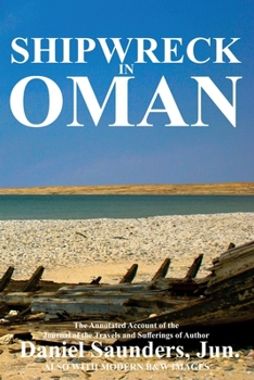 Paperback Shipwreck in Oman: A journal of the travels and sufferings of Daniel Saunders, Jun Book