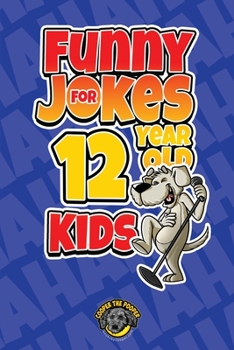 Paperback Funny Jokes for 12 Year Old Kids: 100+ Crazy Jokes That Will Make You Laugh Out Loud! Book