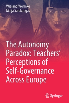 Paperback The Autonomy Paradox: Teachers' Perceptions of Self-Governance Across Europe Book