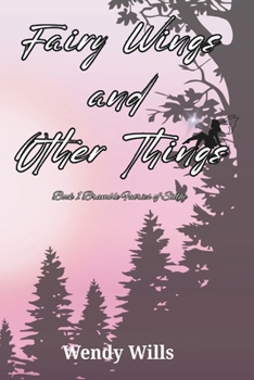Fairy Wings and Other Things.: Book #1 Bramble Fairies Series (Bramble Fairies of Sidhe)