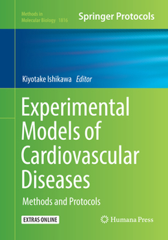 Experimental Models of Cardiovascular Diseases: Methods and Protocols - Book #1816 of the Methods in Molecular Biology
