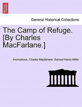 Paperback The Camp of Refuge. [By Charles MacFarlane.] Book