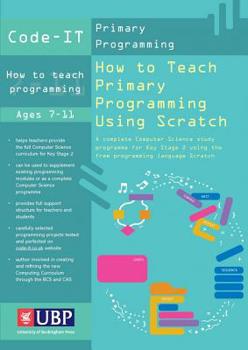 Paperback Code It How to Teach Programming Using Scratch: Teacher's Handbook (Code-It Primary Programming) a Complete Ks2 Computer Science Study Programme Book