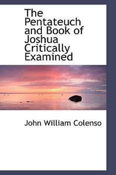 Paperback The Pentateuch and Book of Joshua Critically Examined Book