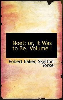 Paperback Noel; Or, It Was to Be, Volume I Book