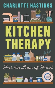 Paperback Kitchen Therapy: For the Love of Food Book