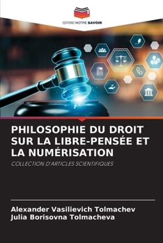 Philosophie Du Droit Sur La Libre-Pensée Et La Numérisation (French Edition)