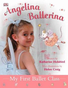 My First Ballet Class (Angelina Ballerina) - Book  of the Angelina Ballerina