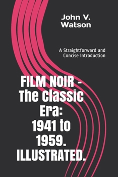 Paperback FILM NOIR - The Classic Era: 1941 to 1959.: A Straightforward and Concise Introduction. Book