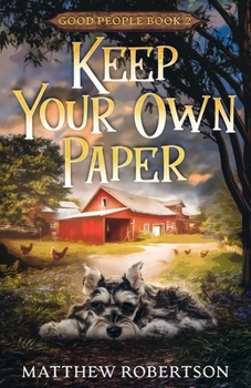 Paperback Keep Your Own Paper: A Good People Cozy Mystery, Book 2 Book