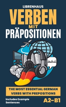 Paperback Verben mit Präpositionen: The Most Essential Gеrman Verbs With Prepositions (A2-B1) [German] Book