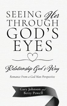 Hardcover Seeing Her Through God's Eyes: Relationship God's Way Book