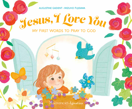 Board book Jesus, I Love You: My First Words to Pray to God Book