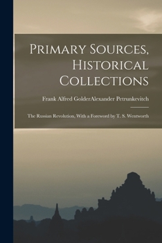 Paperback Primary Sources, Historical Collections: The Russian Revolution, With a Foreword by T. S. Wentworth Book