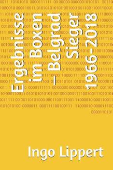 Paperback Ergebnisse Im Boxen - Belgrad Sieger 1966-2018 [German] Book