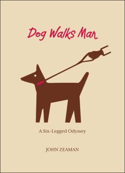Hardcover Dog Walks Man: A Six-Legged Odyssey Book