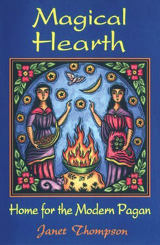 Paperback Magical Hearth: Home for the Modern Pagan Book