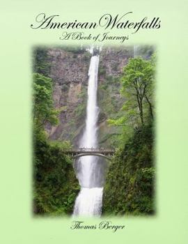 Paperback American Waterfalls: A Book of Journeys Book
