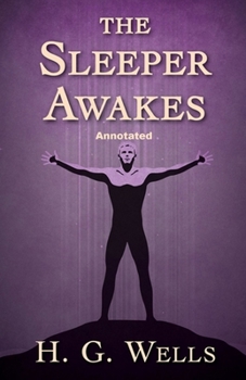 Paperback The Sleeper Awakes: Annotated Book