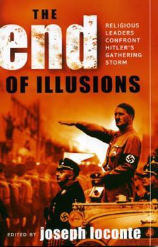 Paperback The End of Illusions: Religious Leaders Confront Hitler's Gathering Storm Book