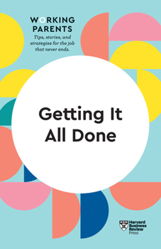 Paperback Getting It All Done (HBR Working Parents Series) Book