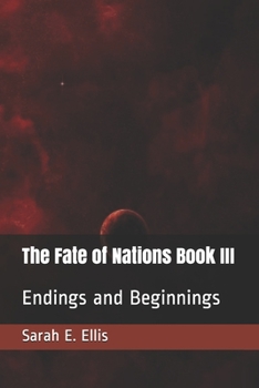 Paperback The Fate of Nations Book III: Endings and Beginnings Book