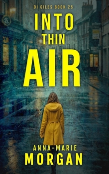 Into Thin Air: DI Giles Book 25 (DI Giles Suspense Thriller Series)