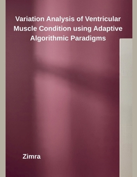 Paperback Variation Analysis of Ventricular Muscle Condition using Adaptive Algorithmic Paradigms Book