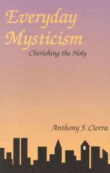 Paperback Everyday Mysticism: Cherishing the Holy Book