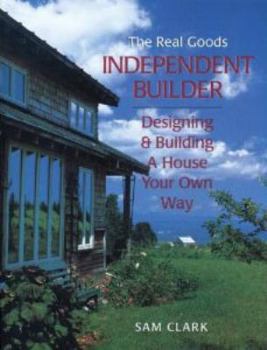 Paperback Independent Builder: Designing & Building a House Your Own Way, 2nd Edition Book