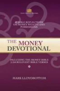 Hardcover The Money Devotional: 40 Bible Reflections on Money Wealth and Posssessions Book