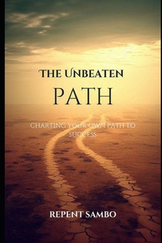 Paperback The Unbeaten Path: Charting your own path to success Book