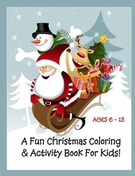 Paperback Fun Christmas Coloring and Activity Book for Kids!: A Very Merry Christmas and Happy New Year! Non-religious coloring and Activity book for kids! Sant Book