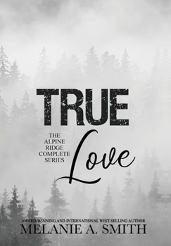 Hardcover TRUE Love: The Alpine Ridge Complete Series Book