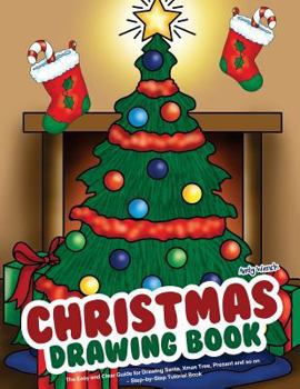 Paperback Christmas Drawing Book: The Easy and Clear Guide for Drawing Santa, Xmas Tree, Present and So on - Step-By-Step Tutorial Book