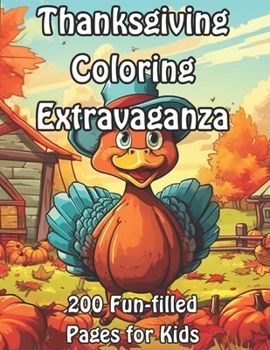 Paperback Thanksgiving Coloring Extravaganza: 200 Fun-filled Pages for Kids Book