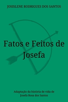 Paperback Fatos E Feitos De Josefa [Portuguese] Book