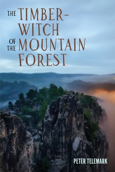 Paperback The Timber-Witch of the Mountain Forest Book