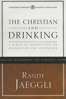 Paperback The Christian and Drinking: A Biblical Perspective on Moderation and Abstinence Book