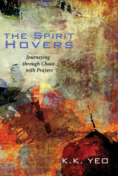 Paperback The Spirit Hovers: Journeying Through Chaos with Prayers Book