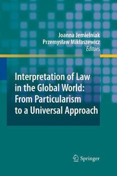 Paperback Interpretation of Law in the Global World: From Particularism to a Universal Approach Book