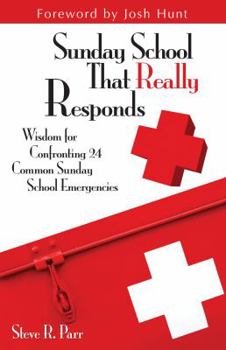 Paperback Sunday School That Really Responds: Wisdom for Confronting 24 Common Sunday School Emergencies Book