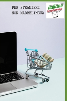 L'italiano per il commercio: Il linguaggio del commercio italiano spiegato in modo semplice e pratico (Italian Edition)