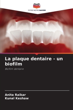 La plaque dentaire - un biofilm (French Edition)