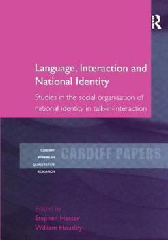Paperback Language, Interaction and National Identity: Studies in the Social Organisation of National Identity in Talk-In-Interaction Book